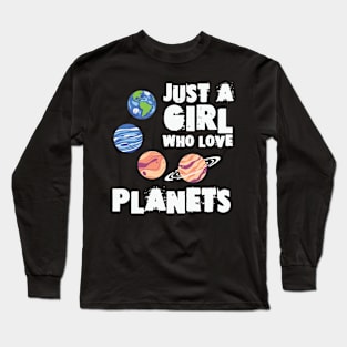 Just A Girl Who Love Planets Long Sleeve T-Shirt